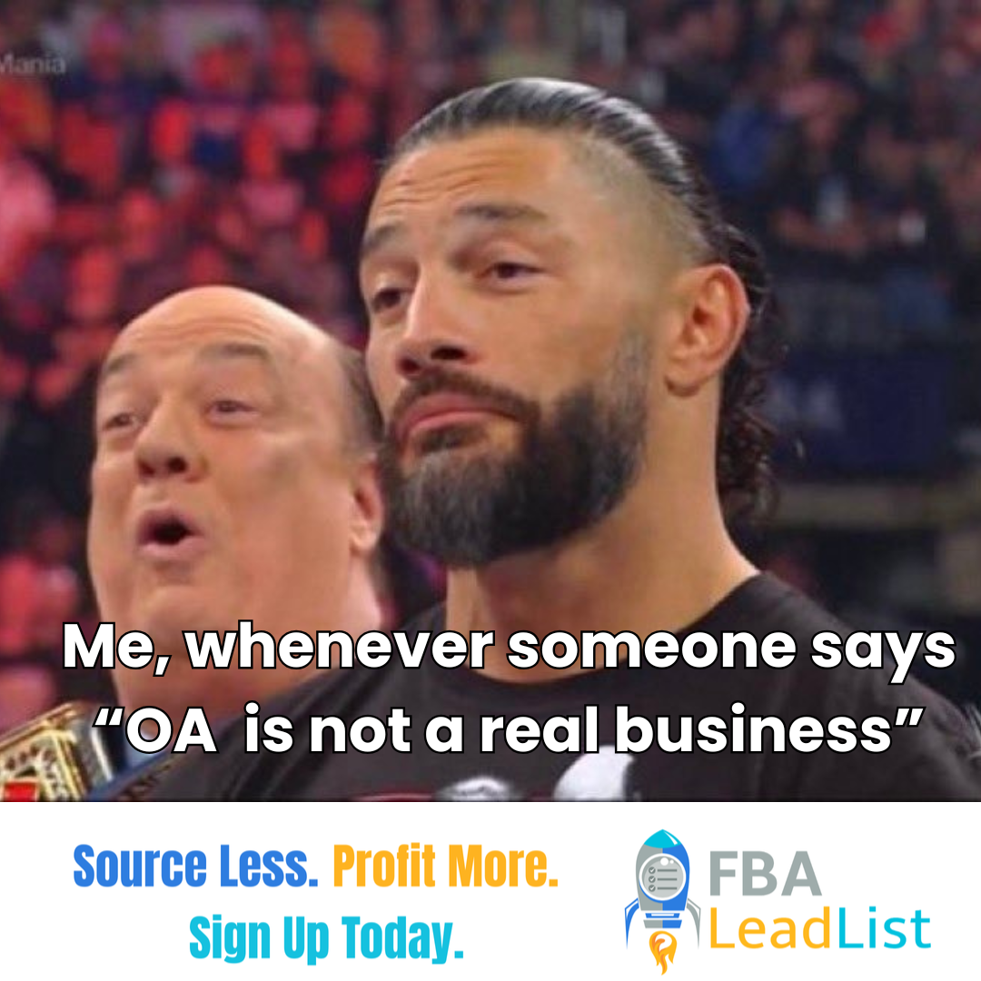 FBA Lead List meme of man looking like he's saying really? to someone saying OA isn't a real business